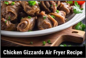 Chicken Gizzards The Perfect Air Fryer Recipe