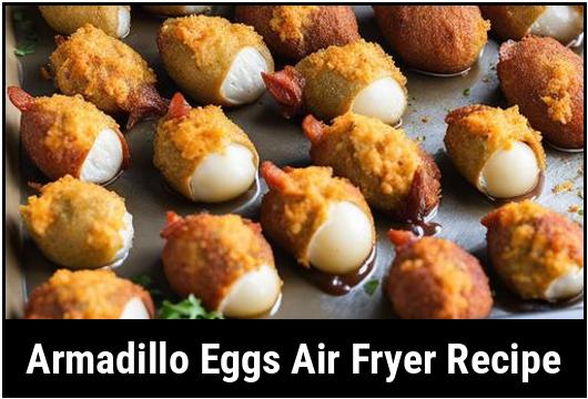 Armadillo Eggs A Delicious Treat Made Easy With The Air Fryer   Armadillo Eggs Air Fryer Recipe 