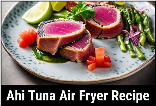 ahi tuna air fryer recipe