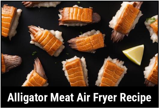 alligator meat air fryer recipe
