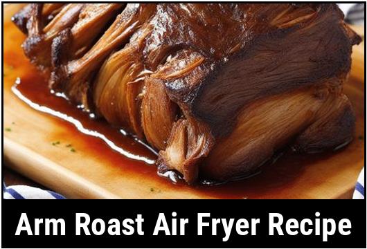 arm roast air fryer recipe