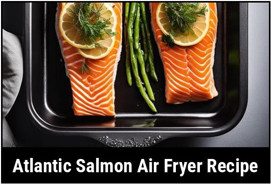 atlantic salmon air fryer recipe