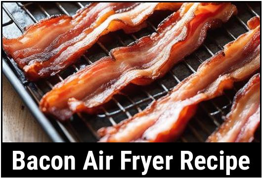 bacon air fryer recipe