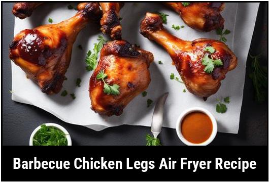 barbecue chicken legs air fryer recipe