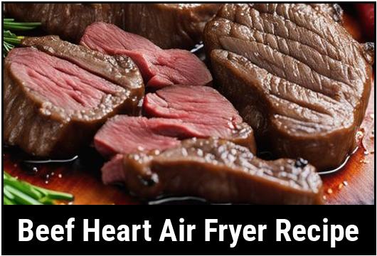 beef heart air fryer recipe