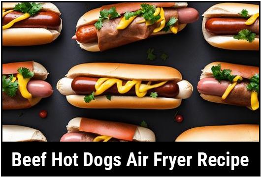 beef hot dogs air fryer recipe