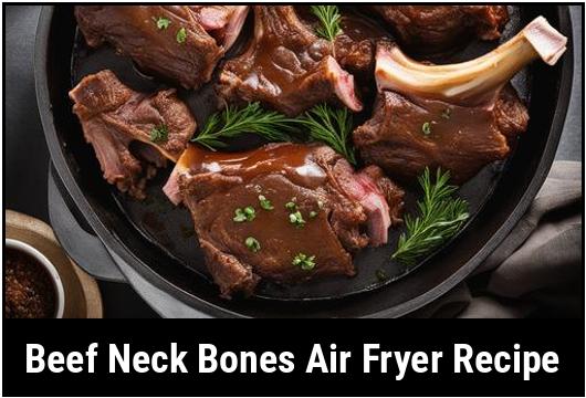 beef neck bones air fryer recipe