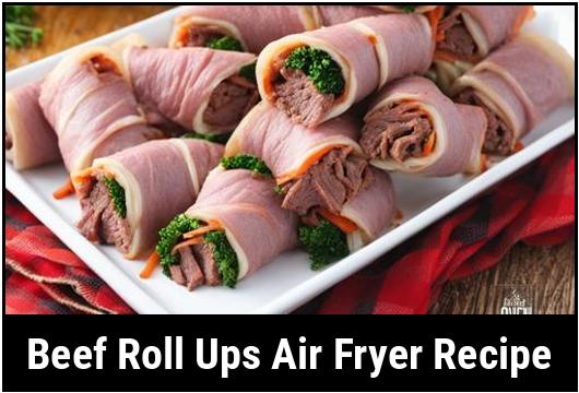 Beef Roll Ups Air Fryer Recipe: A Delicious Culinary Delight