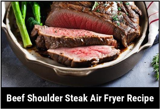 beef shoulder steak air fryer recipe