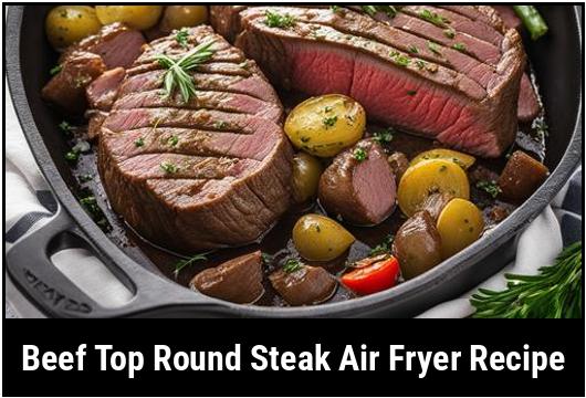 beef top round steak air fryer recipe