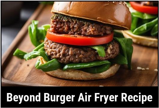 beyond burger air fryer recipe