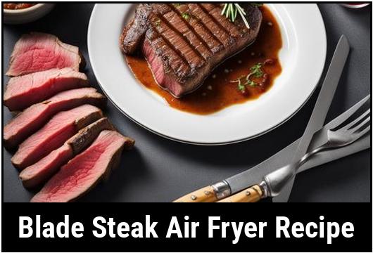 blade steak air fryer recipe