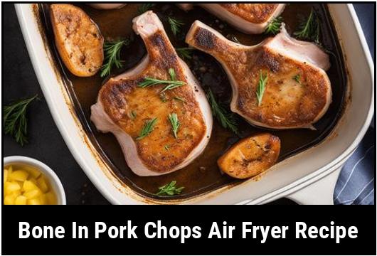 bone in pork chops air fryer recipe