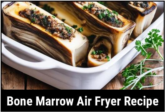 bone marrow air fryer recipe