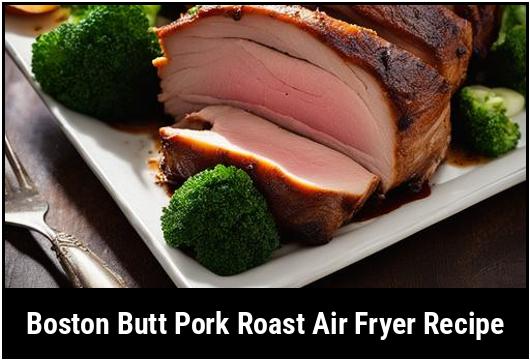 boston butt pork roast air fryer recipe
