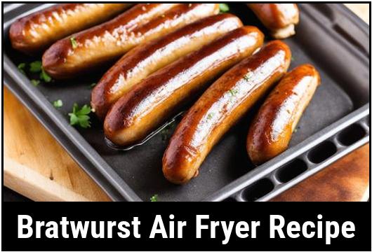 bratwurst air fryer recipe