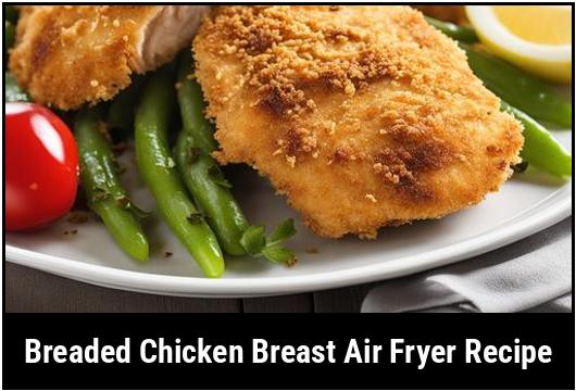 breaded chicken breast air fryer recipe