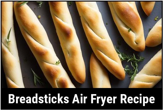 breadsticks air fryer recipe