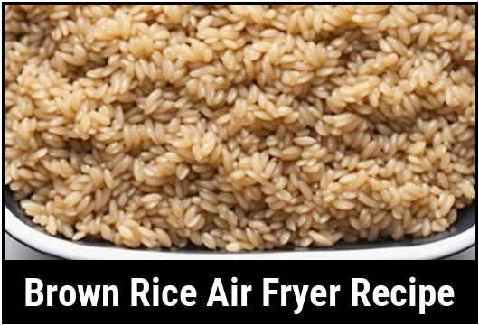 brown rice air fryer recipe