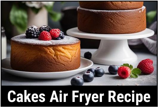 cakes air fryer recipe