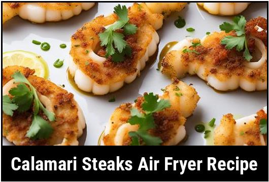 calamari steaks air fryer recipe