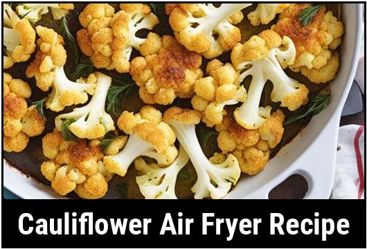 cauliflower air fryer recipe
