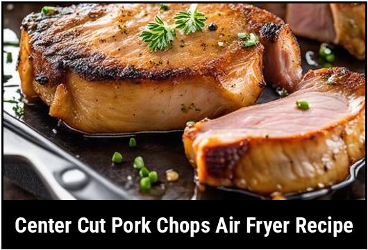 center cut pork chops air fryer recipe