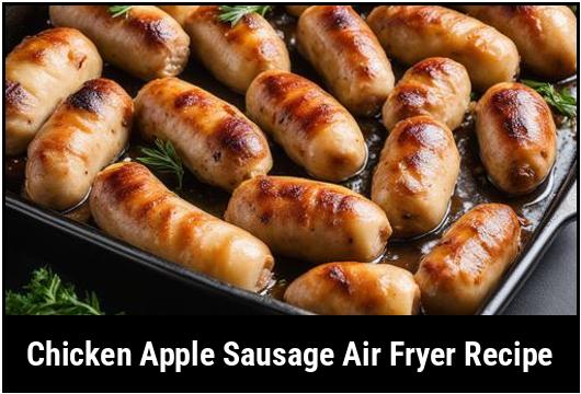 chicken apple sausage air fryer recipe