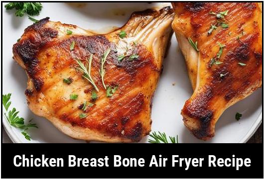 chicken breast bone air fryer recipe