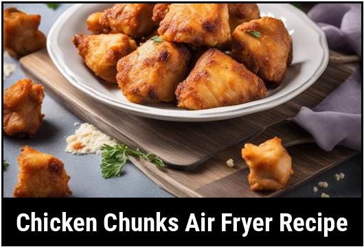 chicken chunks air fryer recipe