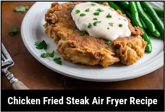 chicken fried steak air fryer recipe