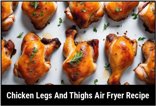 chicken legs and thighs air fryer recipe