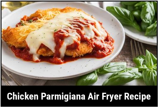 chicken parmigiana air fryer recipe
