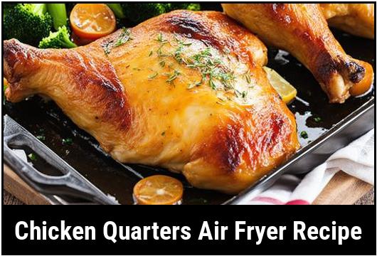 chicken quarters air fryer recipe