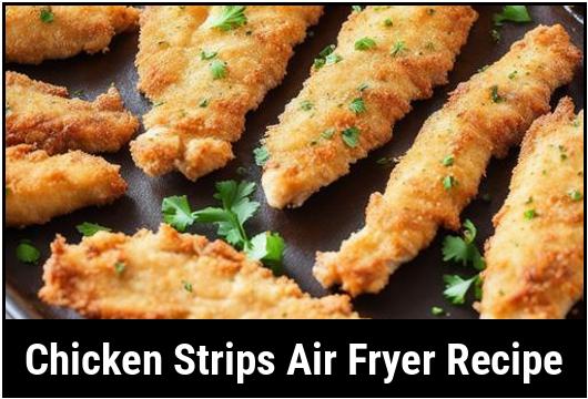 chicken strips air fryer recipe