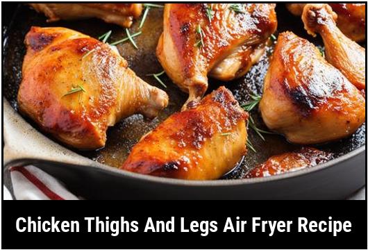 chicken thighs and legs air fryer recipe