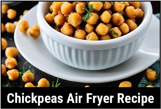 chickpeas air fryer recipe