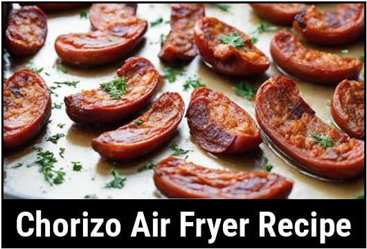 chorizo air fryer recipe