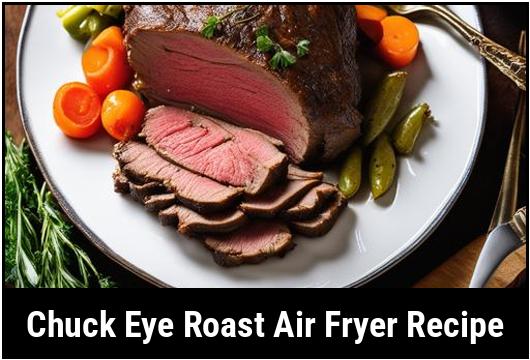 chuck eye roast air fryer recipe