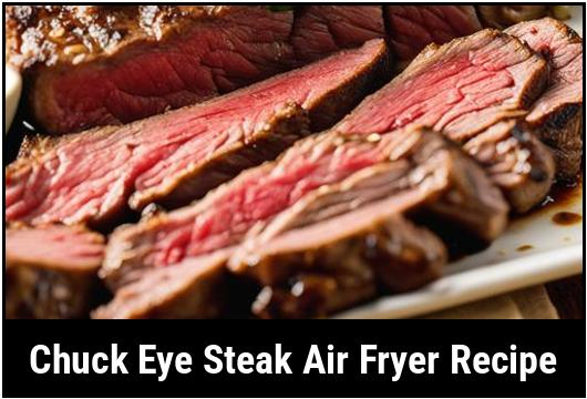 chuck eye steak air fryer recipe