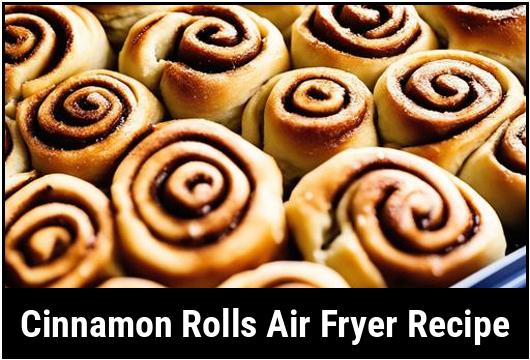 cinnamon rolls air fryer recipe