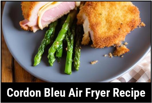 cordon bleu air fryer recipe