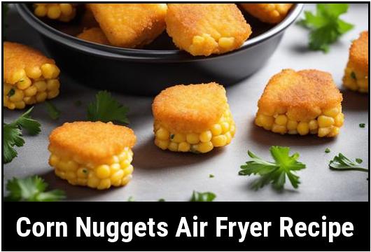 corn nuggets air fryer recipe
