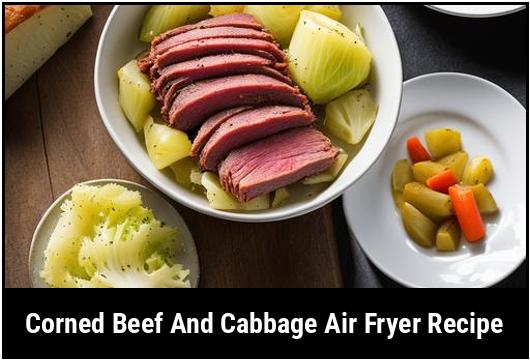 corned beef and cabbage air fryer recipe