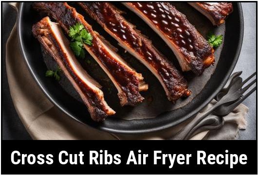 cross cut ribs air fryer recipe