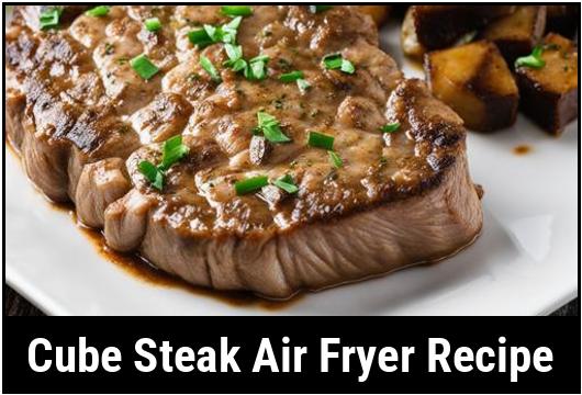 cube steak air fryer recipe