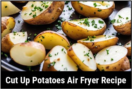 cut up potatoes air fryer recipe