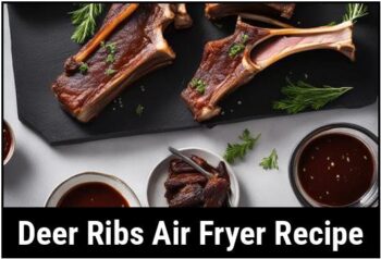 Deer Ribs Air Fryer Recipe: A Delightful And Flavorful Delicacy