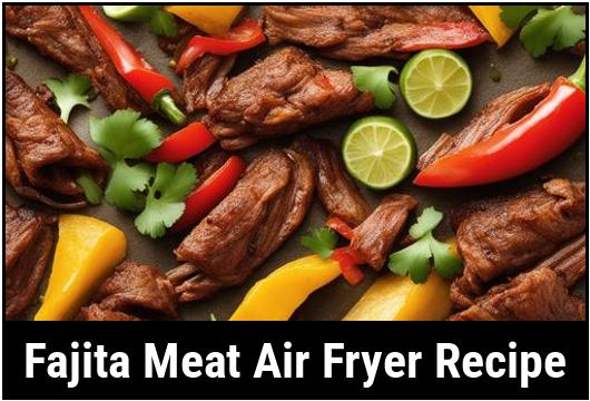 fajita meat air fryer recipe