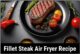 The Perfect Fillet Steak: An Air Fryer Recipe To Savor Every Bite